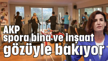 AKP spora bina ve inşaat gözüyle bakıyor