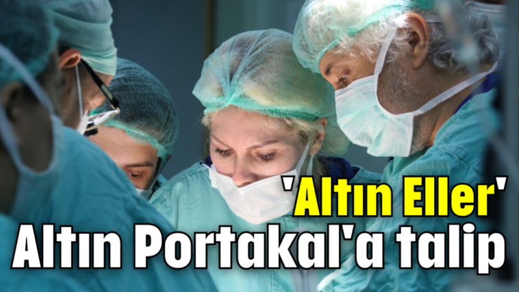 'Altın Eller' Altın Portakal'a talip