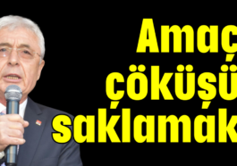 Amaç çöküşü saklamak!