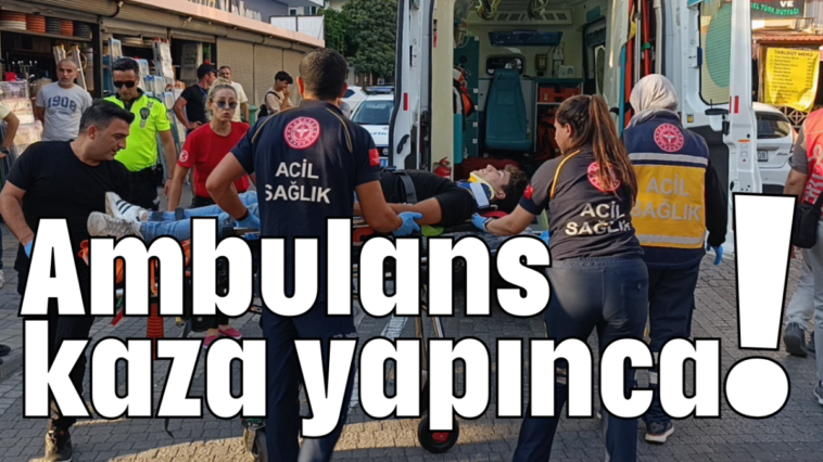 Ambulans kaza yapınca!