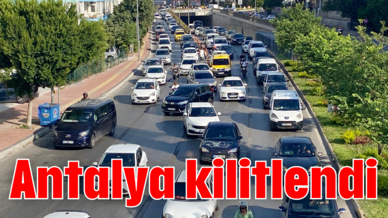 Antalya kilitlendi