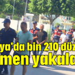 Antalya'da bin 210 düzensiz göçmen yakalandı