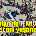 Antalya'da TEKNOFEST heyecanı yaşanacak