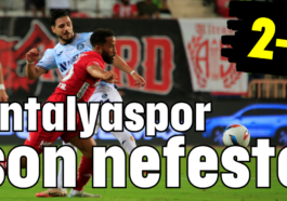 Antalyaspor son nefeste 2-1