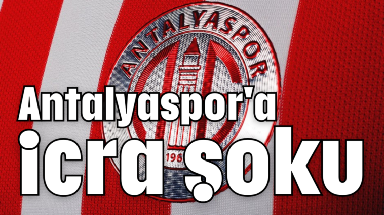 Antalyaspor'a icra şoku