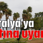 Antalya'ya fırtına uyarısı