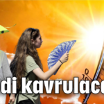 Asıl şimdi kavrulacağız