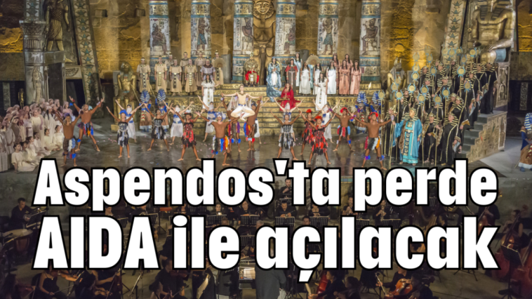 Aspendos'ta perde AIDA ile açılacak