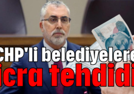 CHP'li belediyelere icra tehdidi