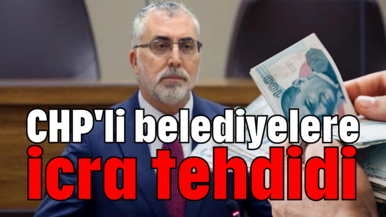 CHP'li belediyelere icra tehdidi