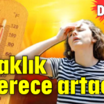 Dikkat! Sıcaklık 3 derece artacak