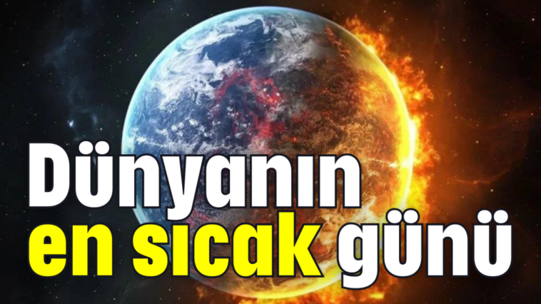 Dünyanın en sıcak günü