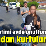 'Ehliyetimi evde unuttum' dedi, cezadan kurtulamadı