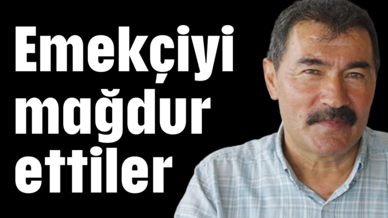 Emekçiyi mağdur ettiler