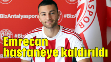 Emrecan hastaneye kaldırıldı