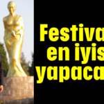 Festivalin en iyisini yapacağız!