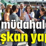 İlk müdahaleyi Başkan yaptı