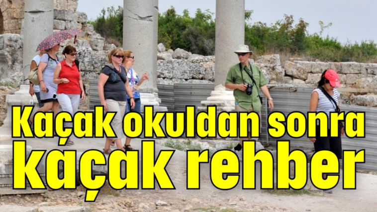 Kaçak okuldan sonra kaçak rehber