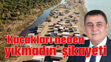 'Kaçakları neden yıkmadın' şikayeti