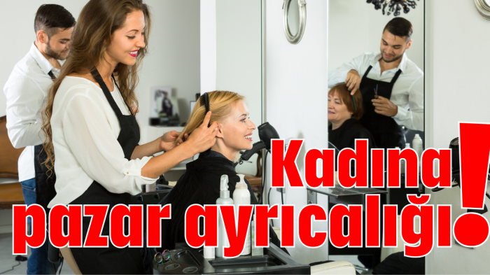 Kadına pazar ayrıcalığı!