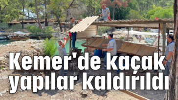 Kemer'de kaçak yapılar kaldırıldı