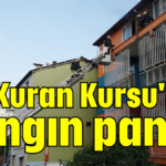 Kız Kuran Kursu'nda yangın paniği