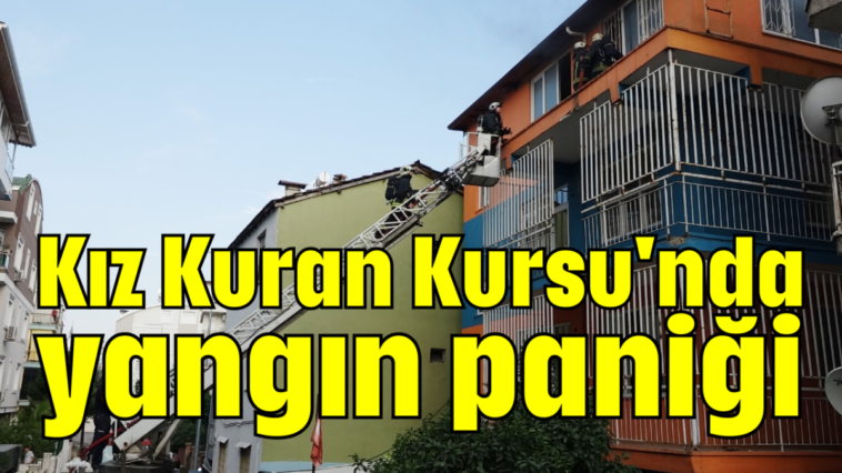 Kız Kuran Kursu'nda yangın paniği