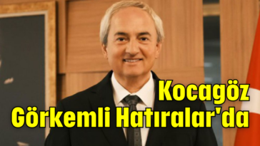 Kocagöz Görkemli Hatıralar'da