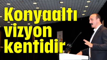 Konyaaltı vizyon kentidir