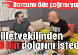 Milletvekilinden 78 bin dolarını istedi