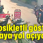 Motosikletli gösteri faciaya yol açıyordu