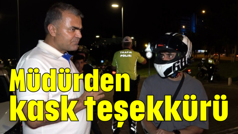 Müdürden kask teşekkürü