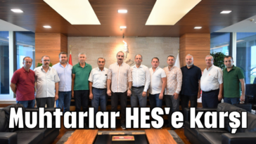 Muhtarlar HES'e karşı