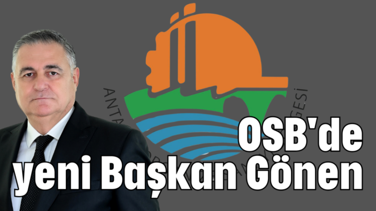 OSB'de yeni Başkan Gönen