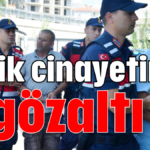 Serik cinayetine 3 gözaltı