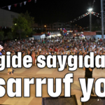 Sevgide saygıda tasarruf yok!