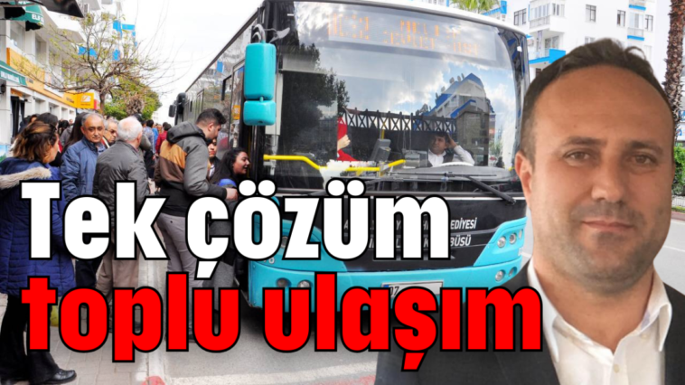 Tek çözüm toplu ulaşım