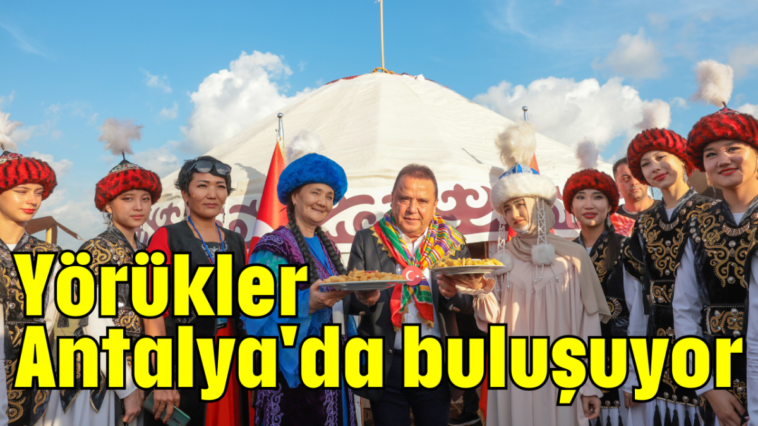 Yörükler Antalya'da buluşuyor