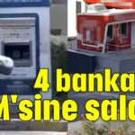 4 bankanın ATM'sine saldırı