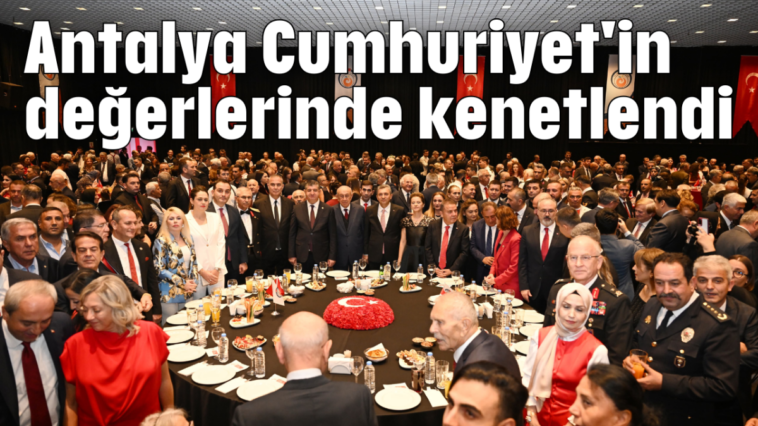 Antalya Cumhuriyet'in değerlerinde kenetlendi