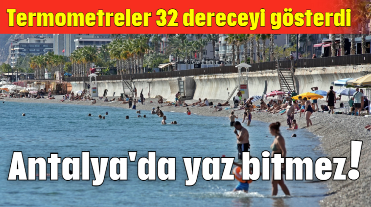 Antalya'da yaz bitmez!