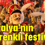 Antalya'nın en renkli festivali