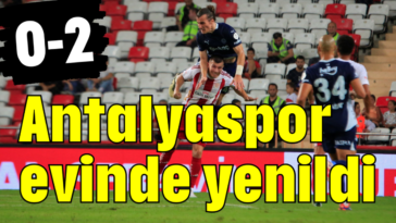 Antalyaspor evinde yenildi 0-2