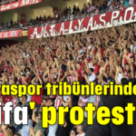 Antalyaspor tribünlerinde 'istifa' protestosu