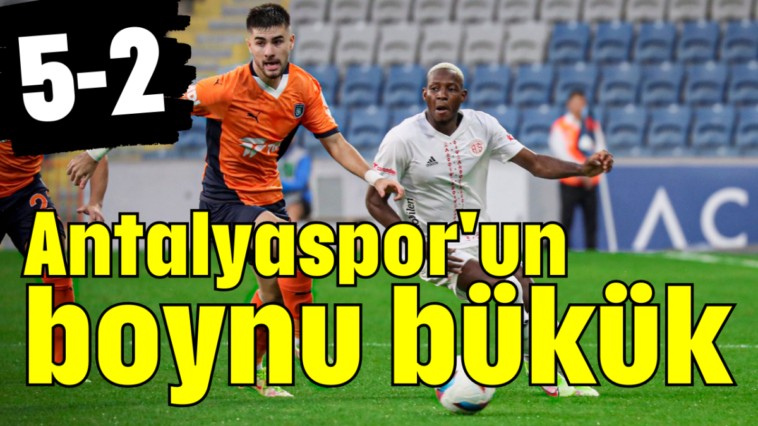 Antalyaspor'un boynu bükük 5-2