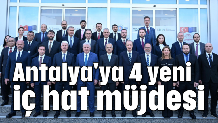 Antalya'ya 4 yeni iç hat müjdesi