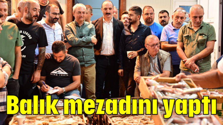 Balık mezadını yaptı