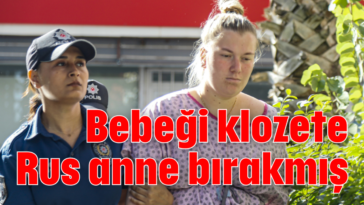 Bebeği klozete Rus anne bırakmış