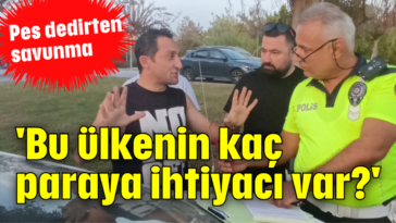 'Bu ülkenin kaç paraya ihtiyacı var?'