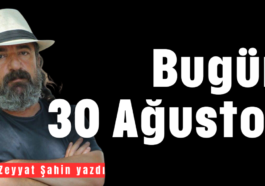 Bugün 30 Ağustos